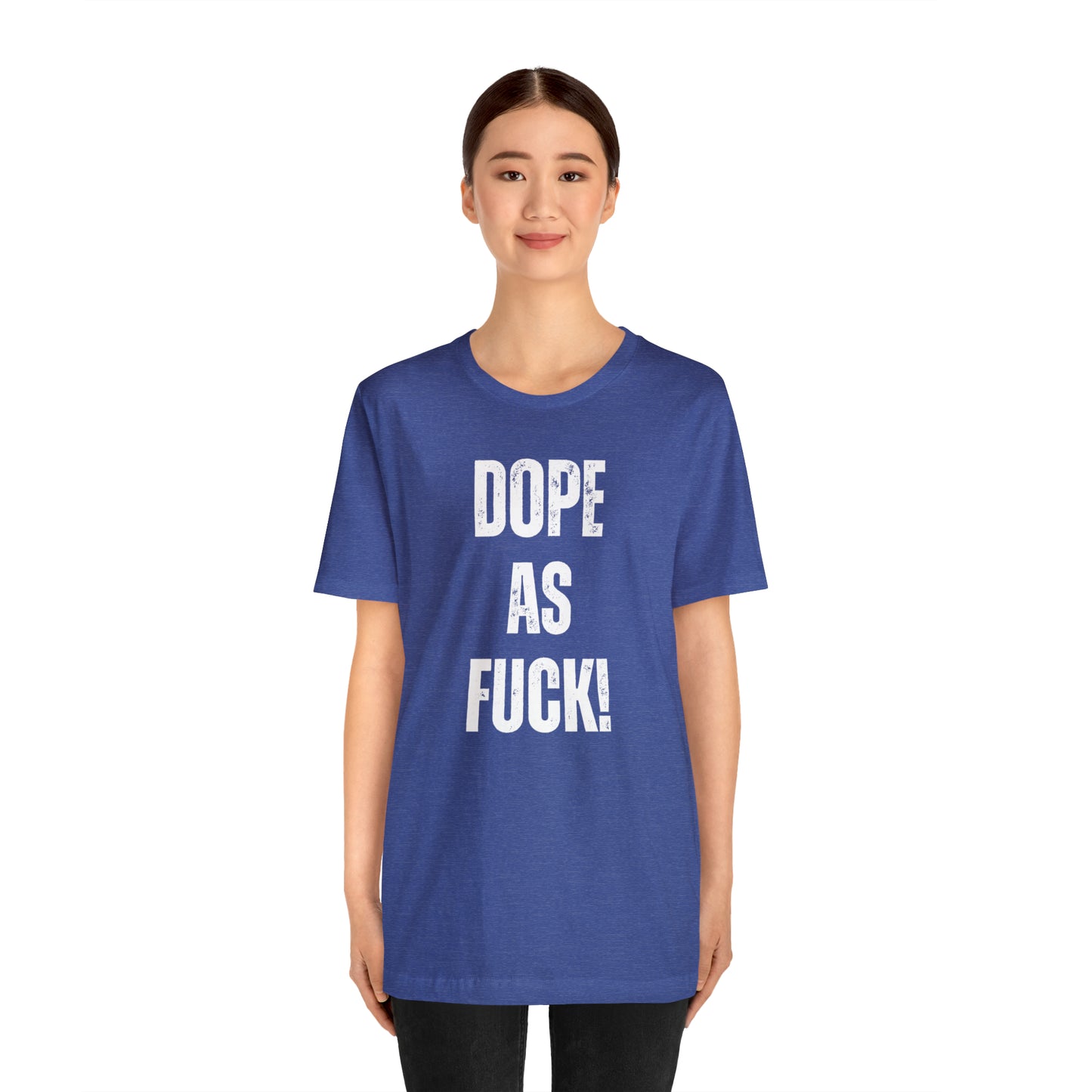 Super Dope Threads - Dope AF