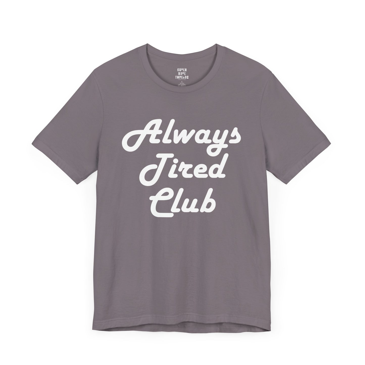 Super Dope Threads - Always Tired Club