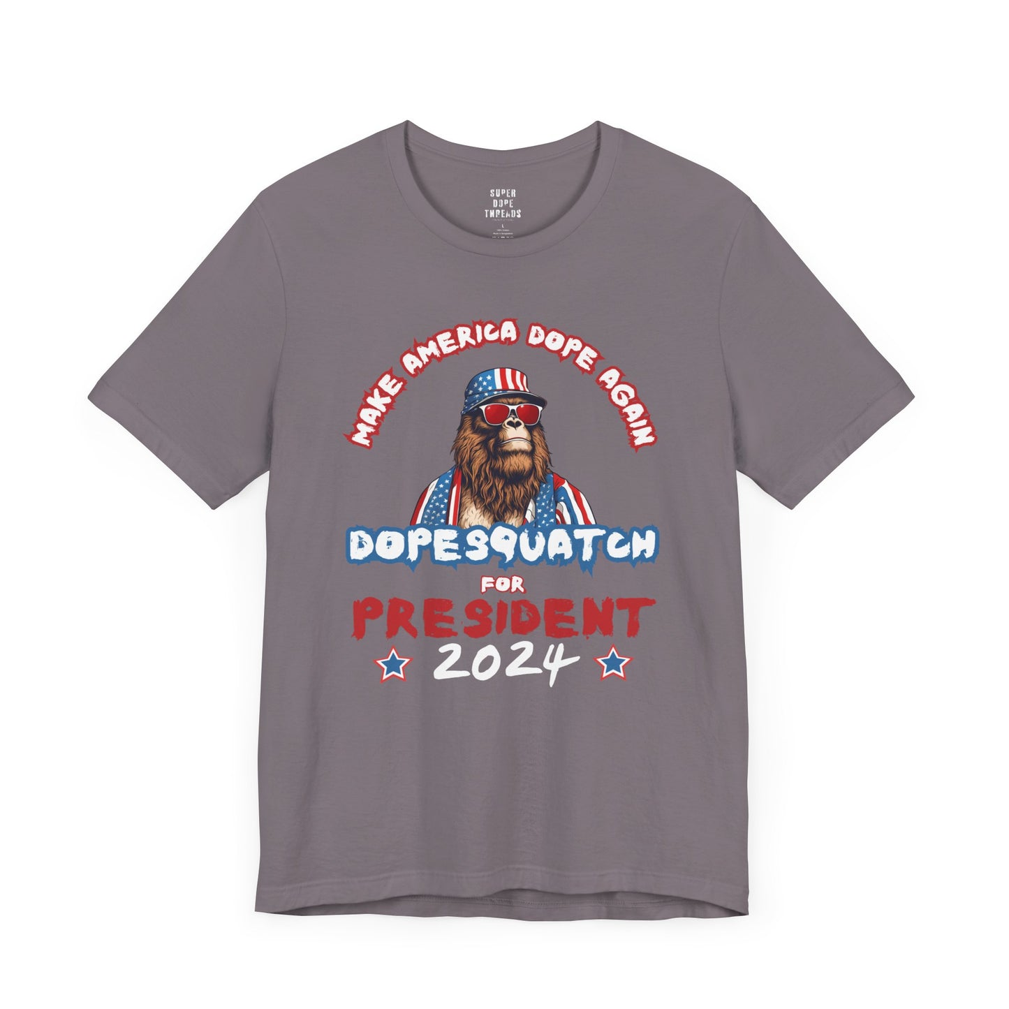 Super Dope Threads - DopeSquatch For Prez