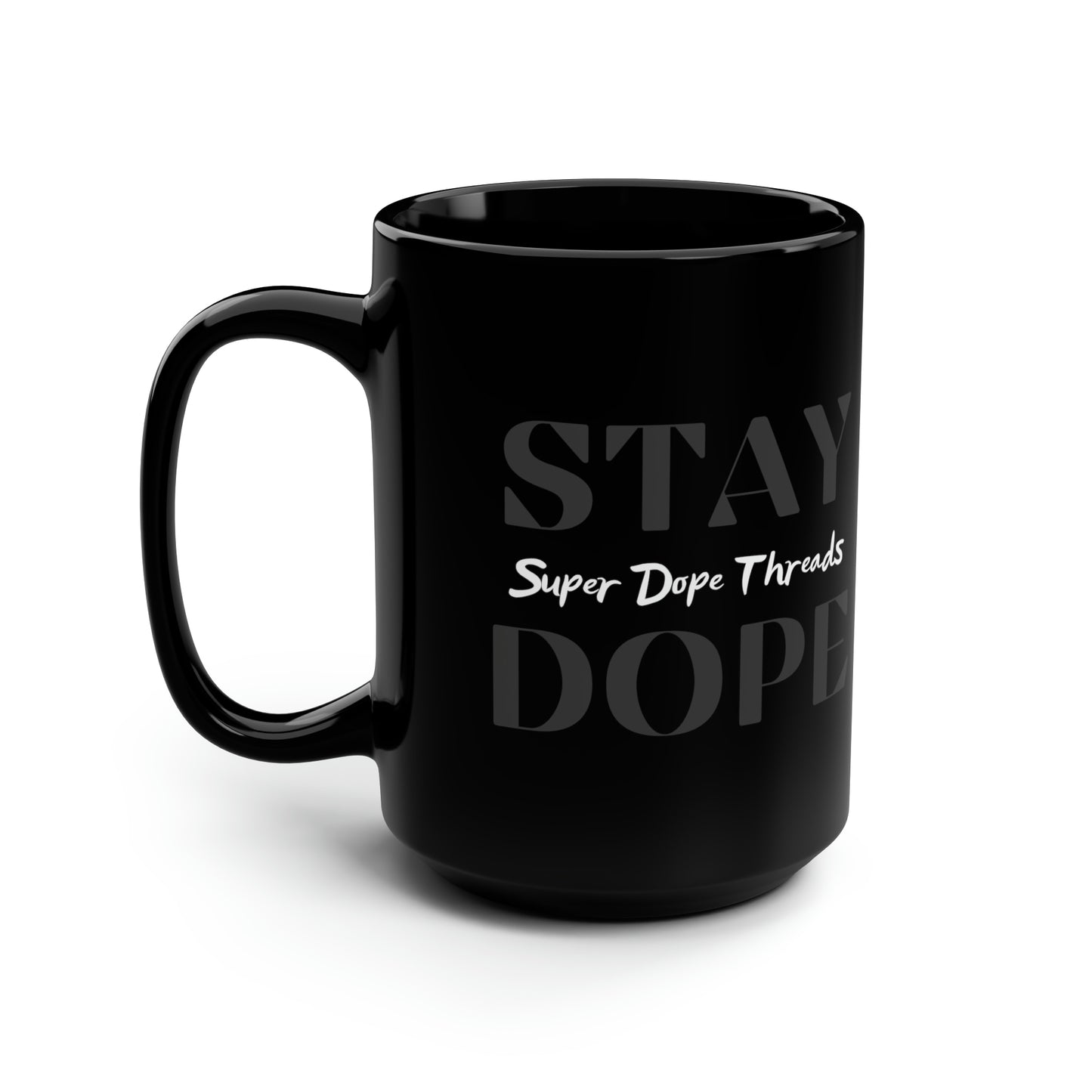 Super Dope Threads - Stay Dope Black Mug