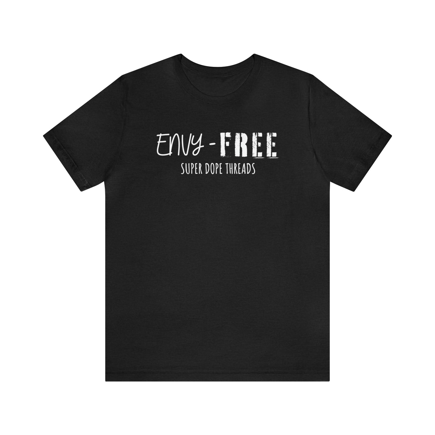 Super Dope Threads - Envy Free Tee