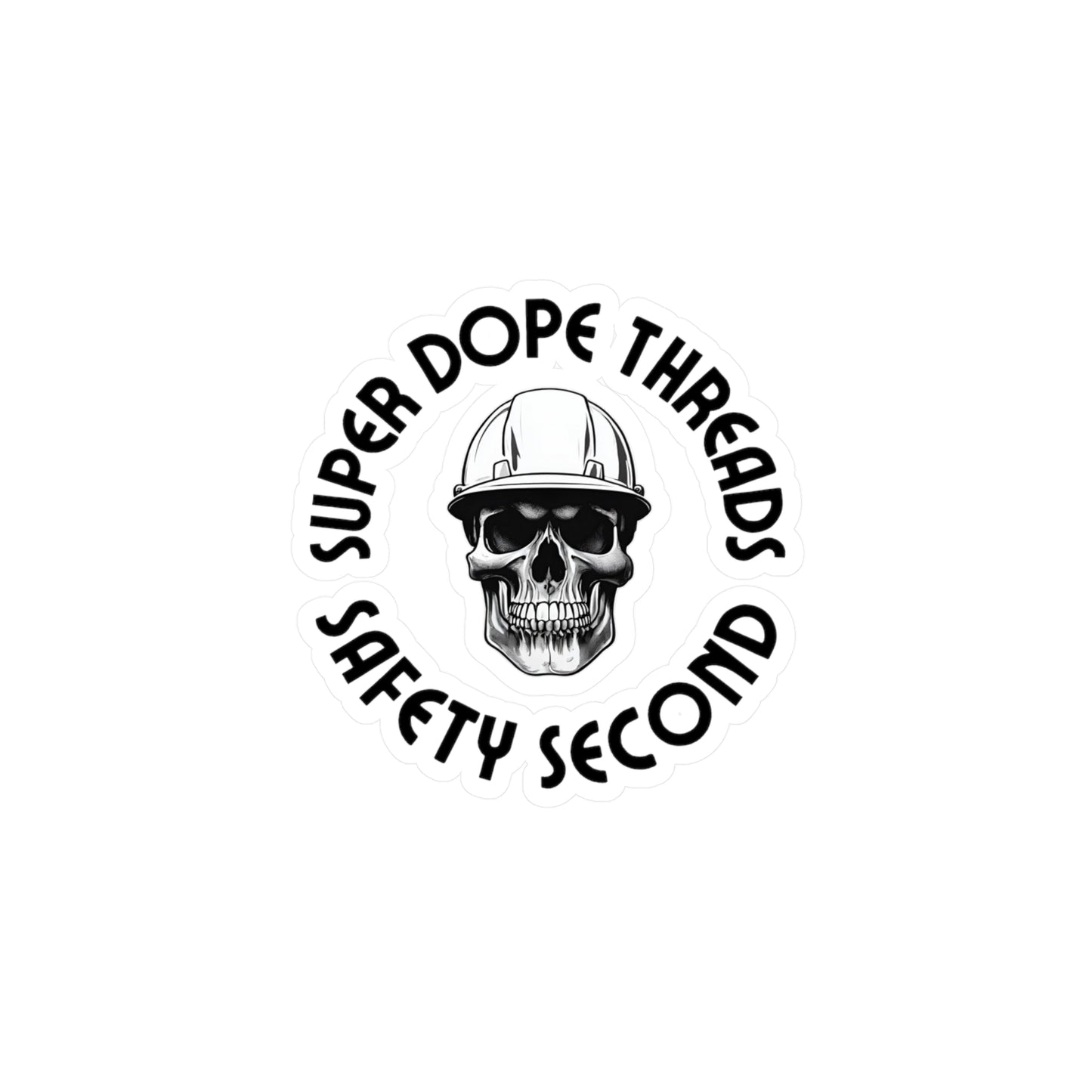 Super Dope Threads - Safety Second Decal