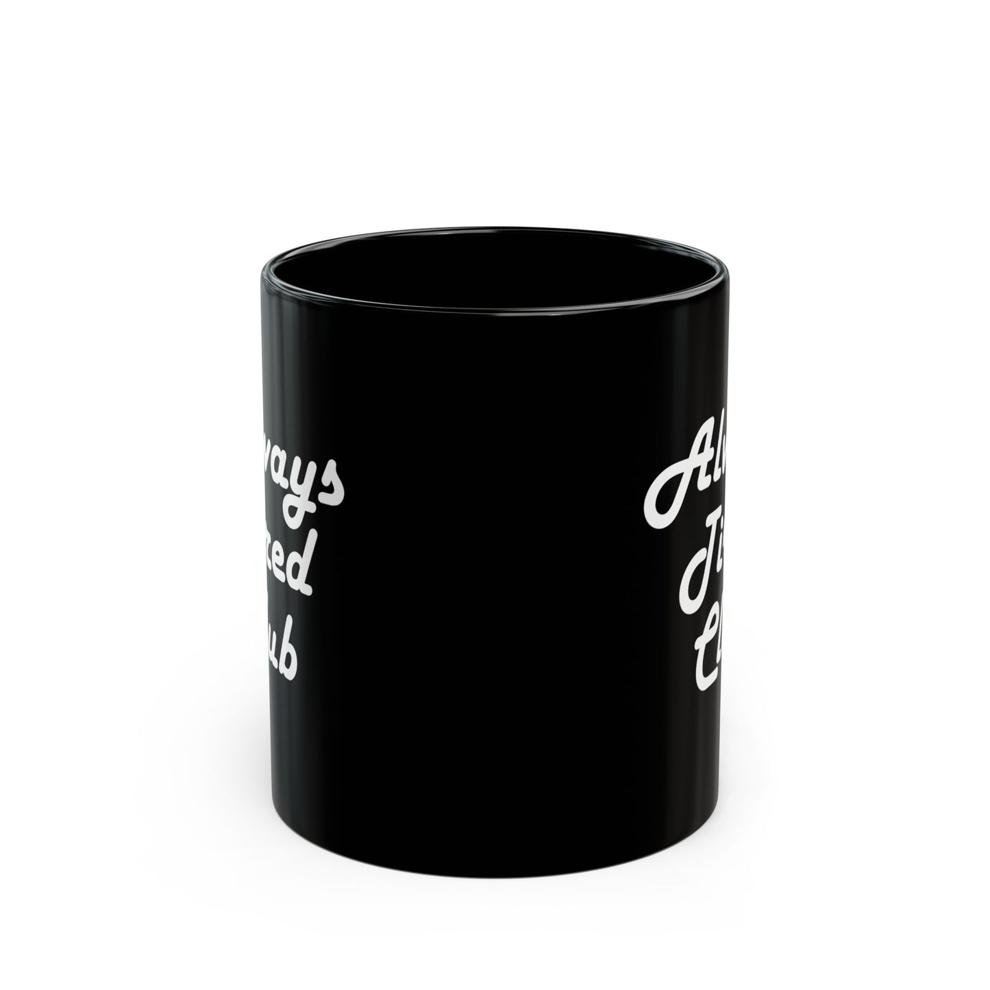 Super Dope Threads - Always Tired Club Mug