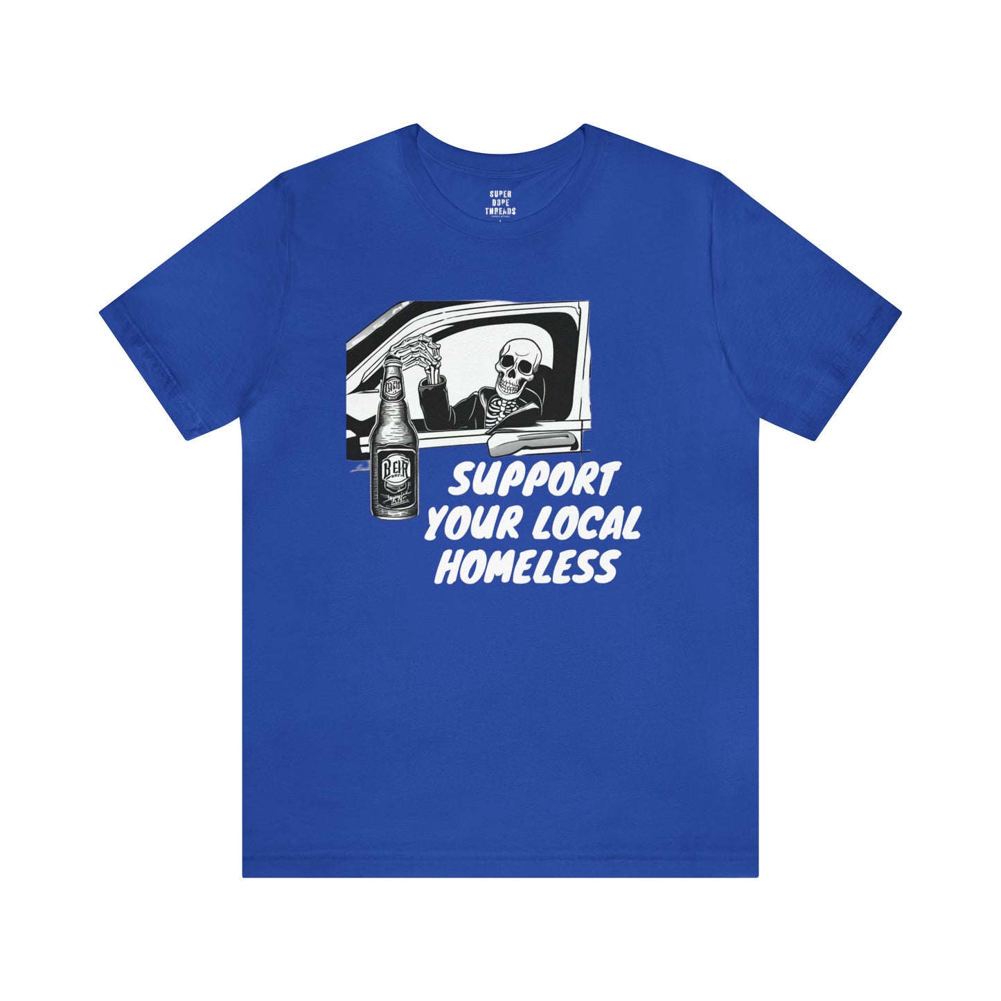 Super Dope Threads - Support Your Local Homeless