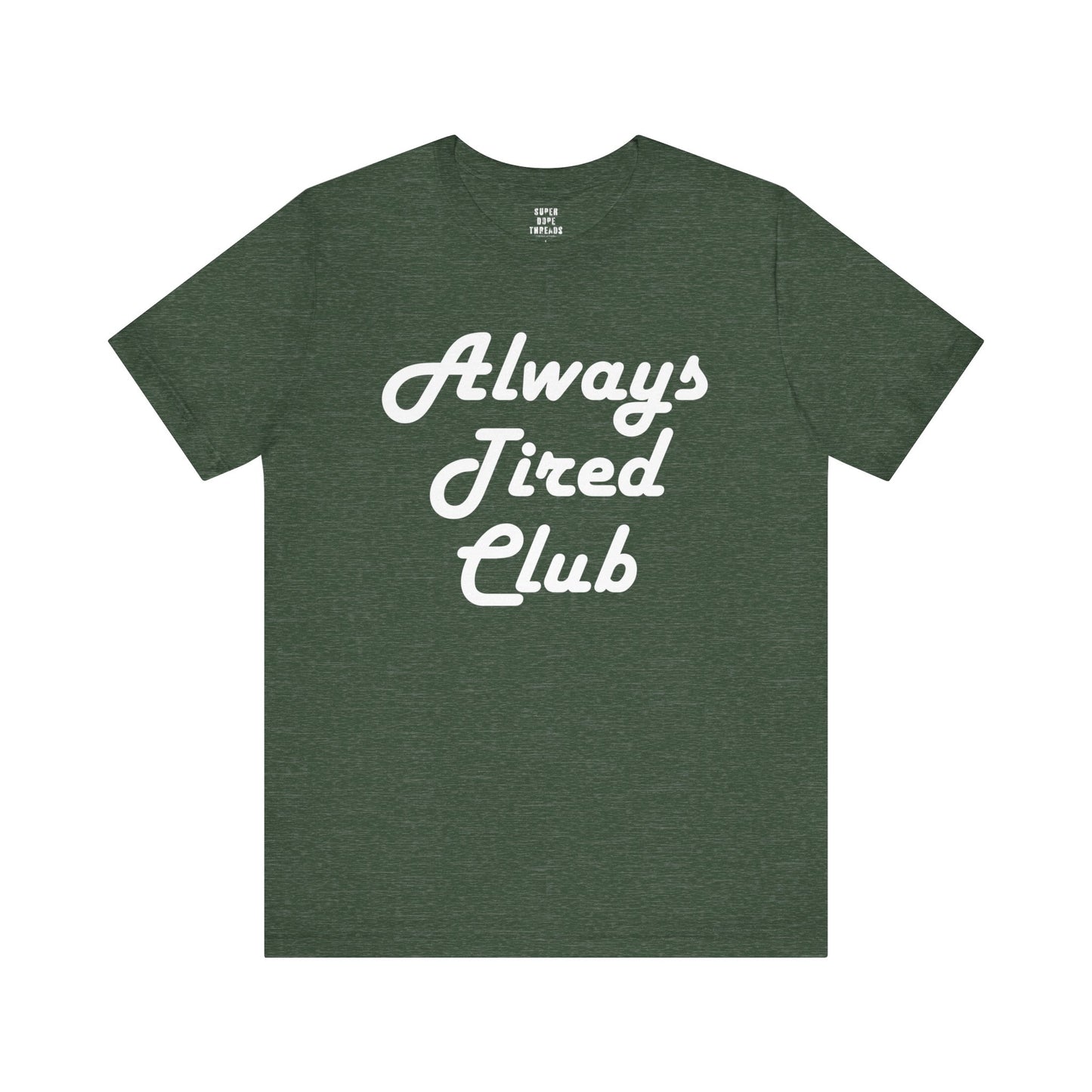 Super Dope Threads - Always Tired Club