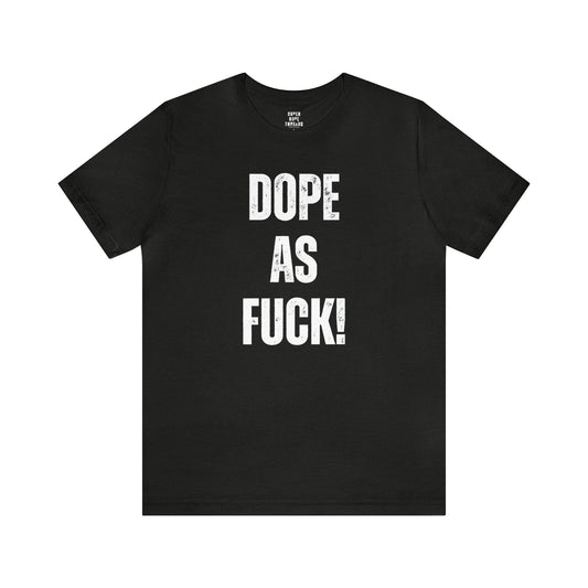 Super Dope Threads - Dope AF
