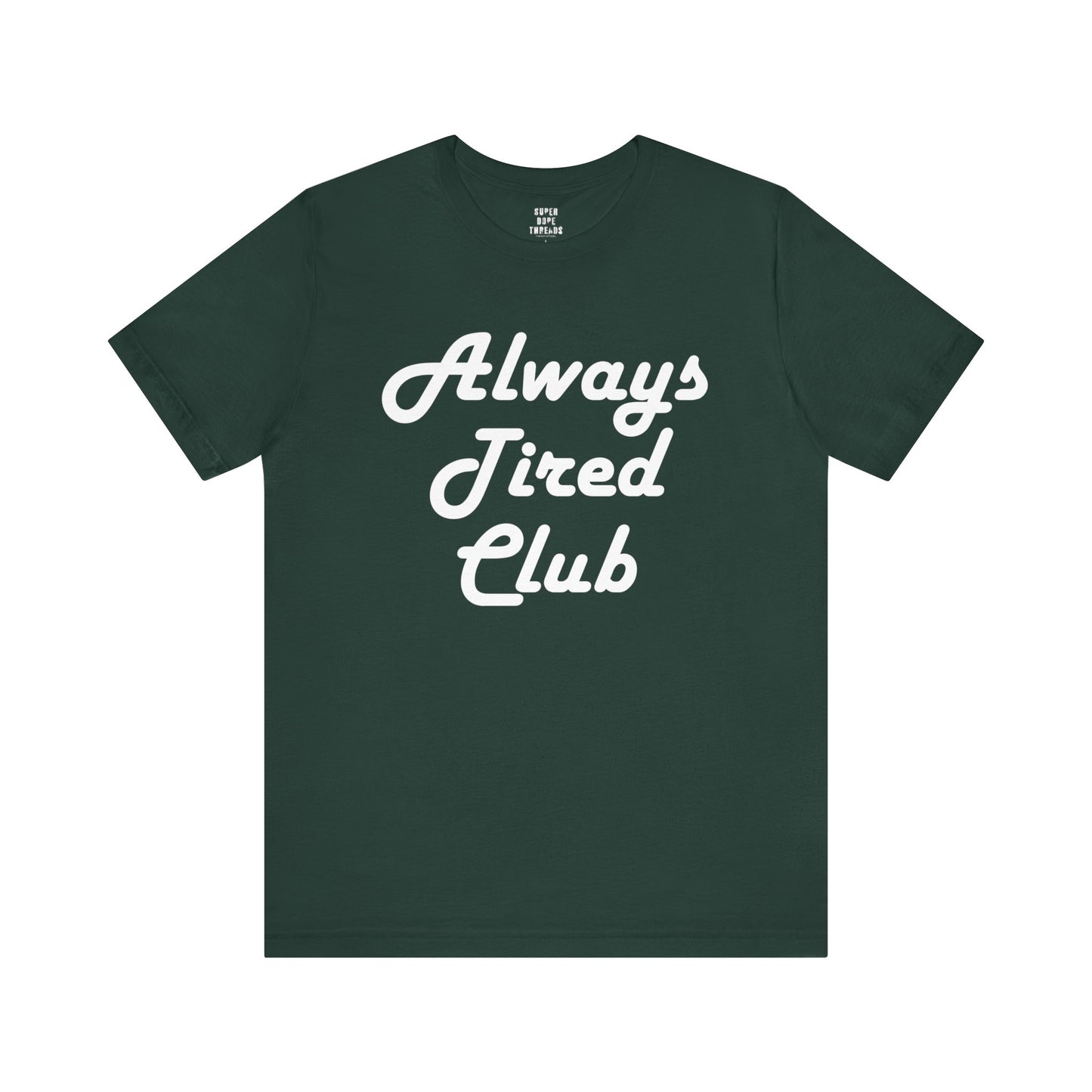 Super Dope Threads - Always Tired Club