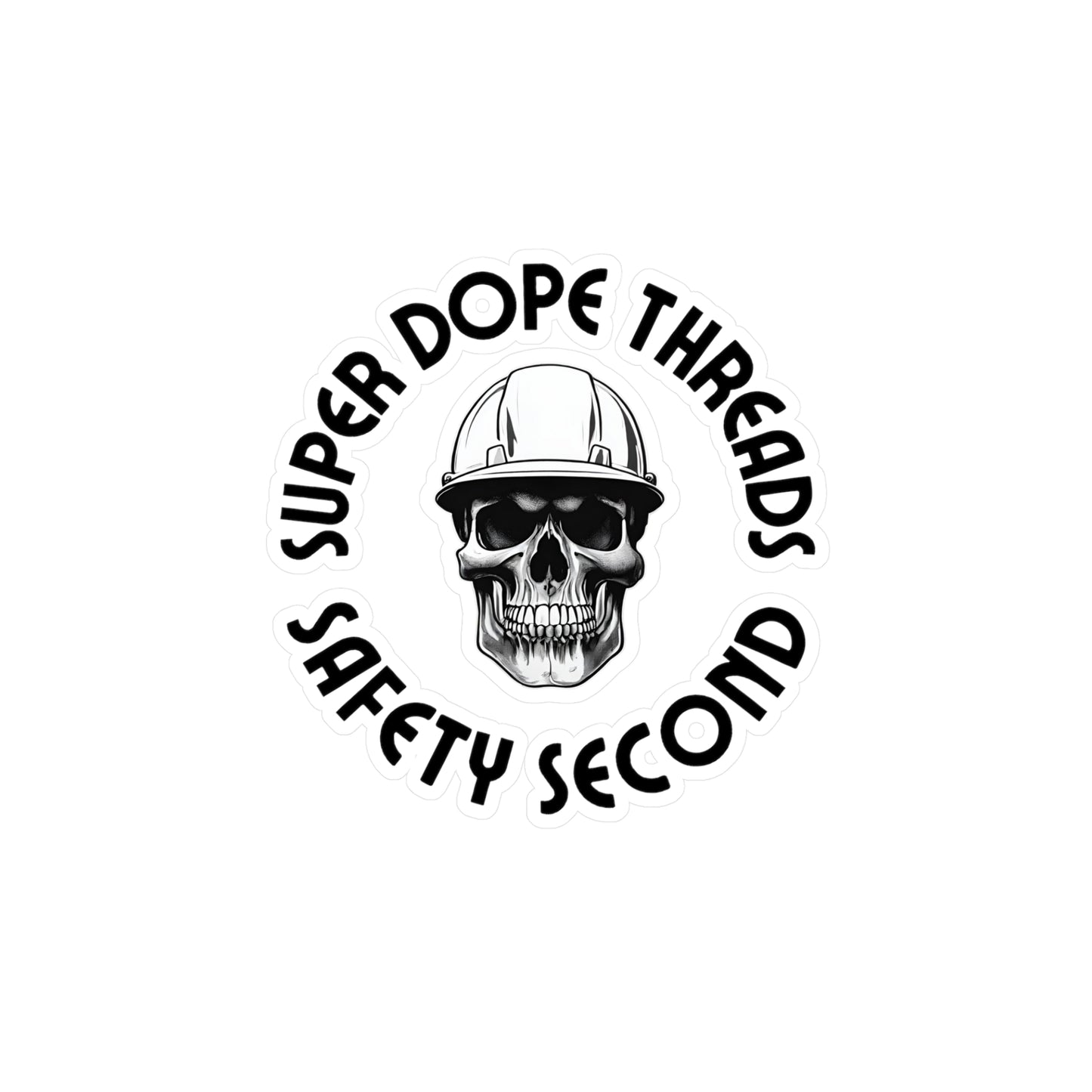 Super Dope Threads - Safety Second Decal