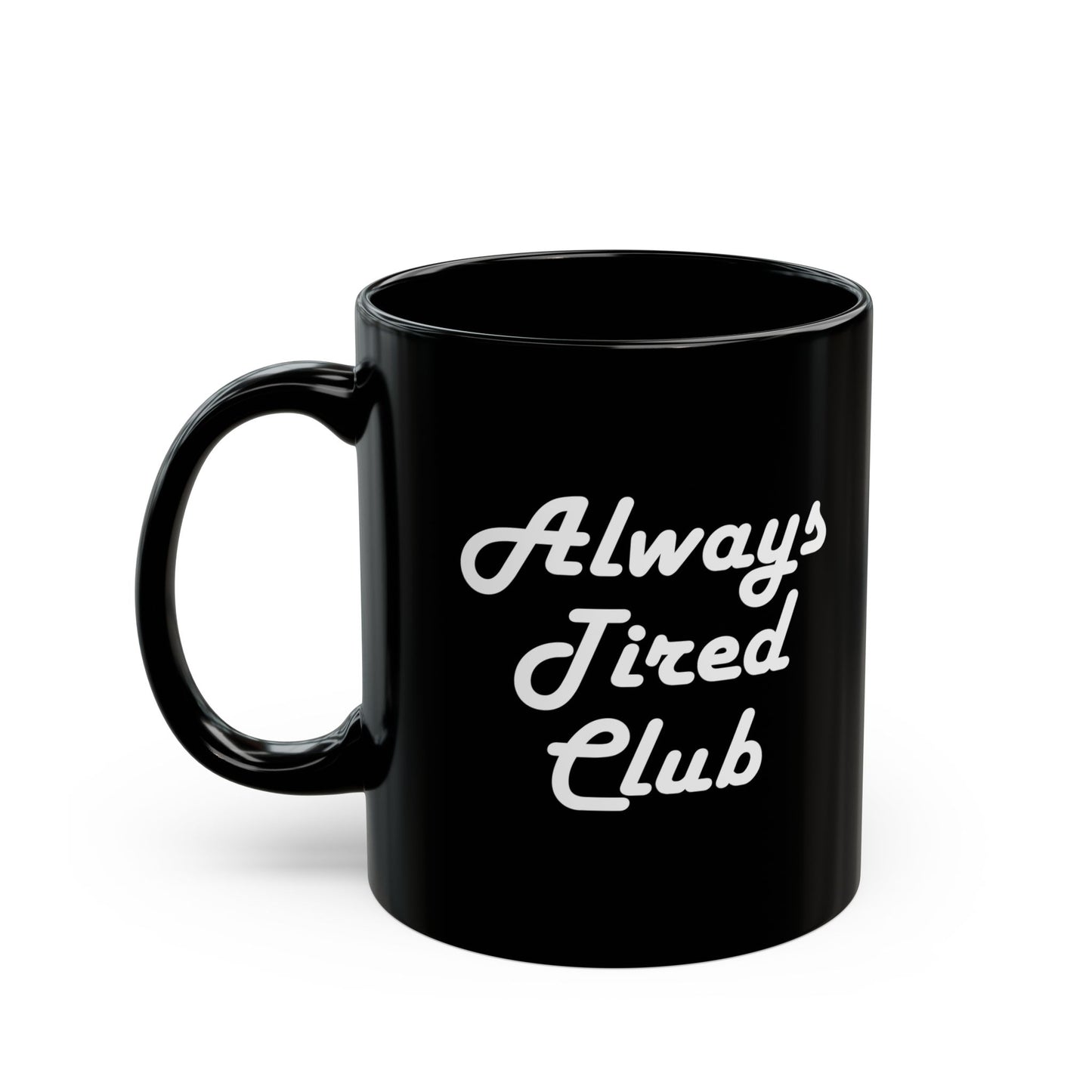 Super Dope Threads - Always Tired Club Mug