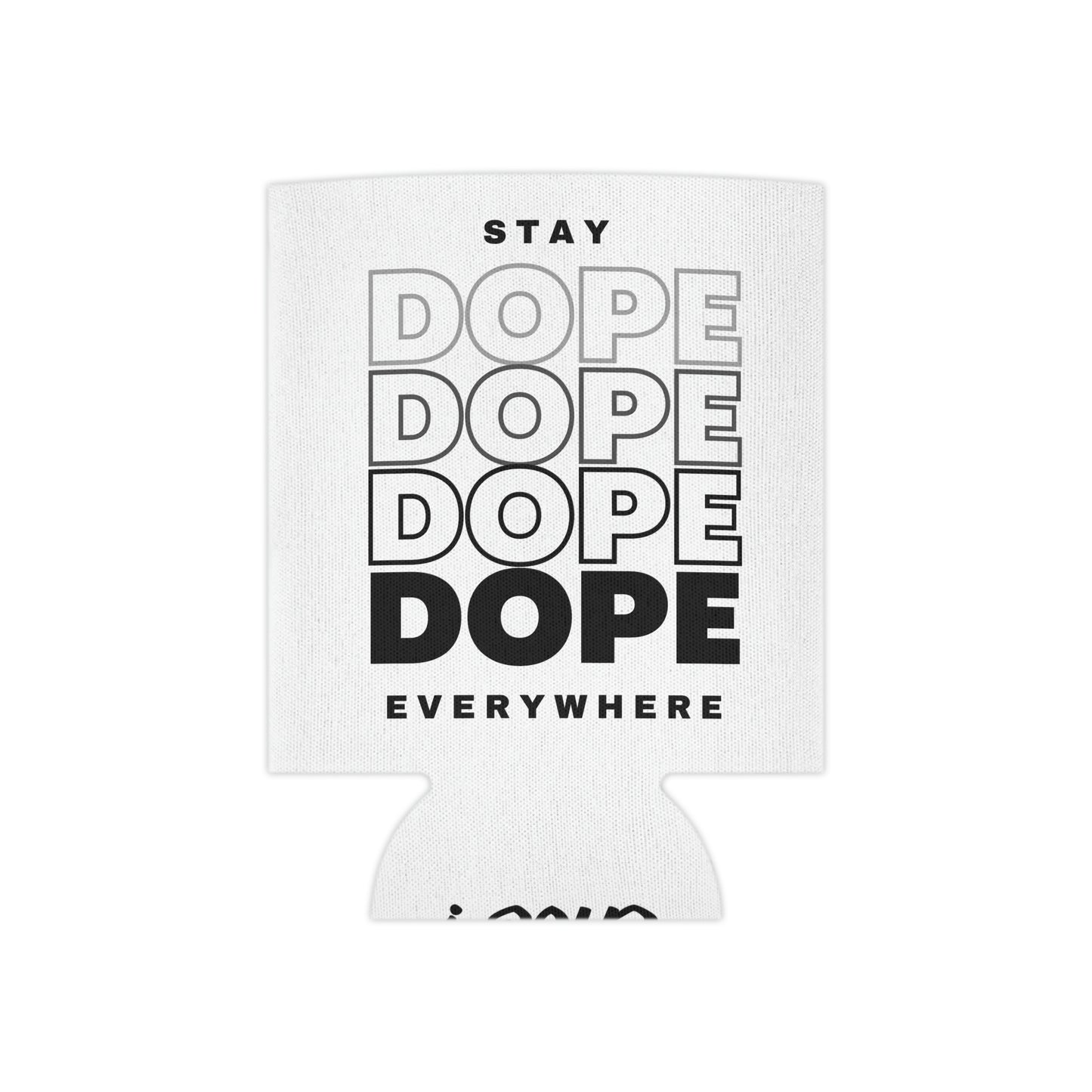 Super Dope Threads - Stay Dope Coozie