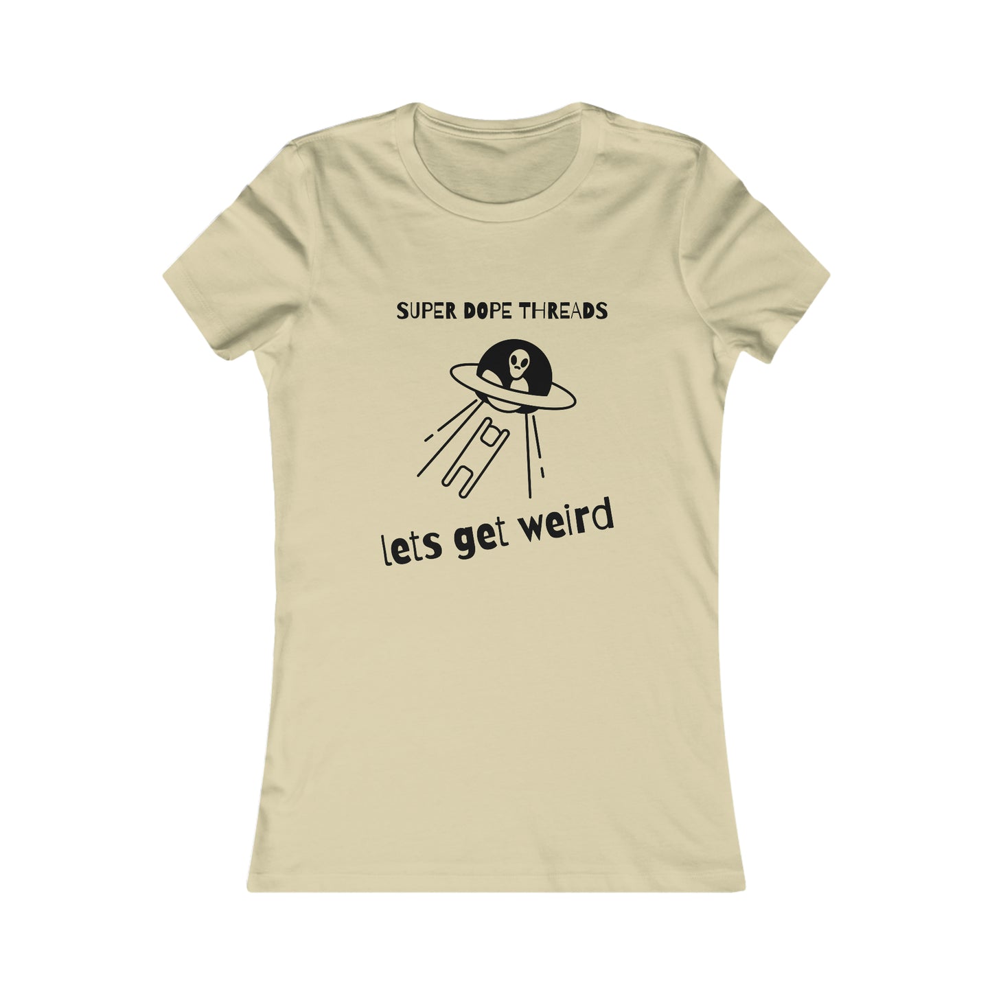 Super Dope Threads - Dope Ladies Lets Get Weird