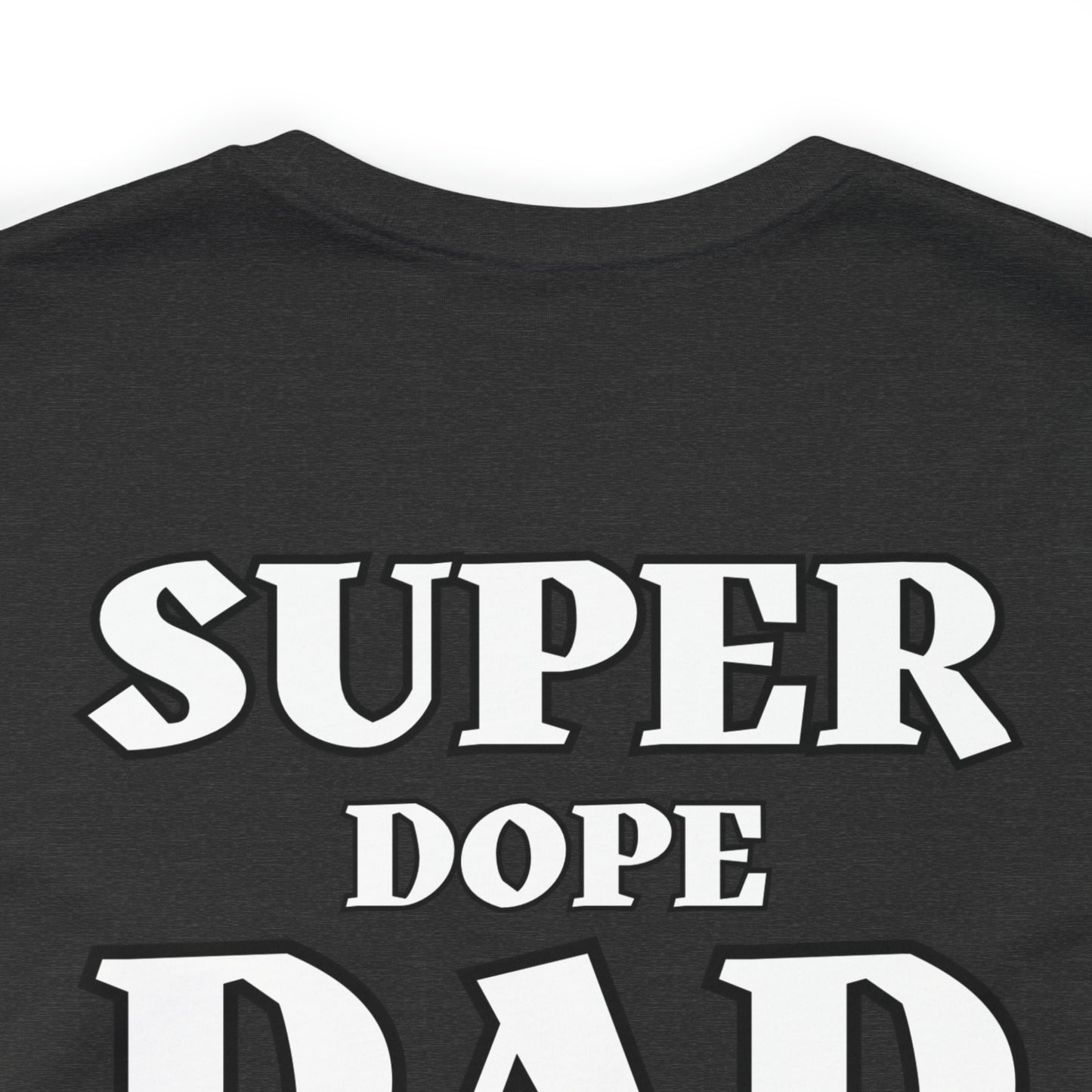 Super Dope Threads - Super Dope Dad Tee