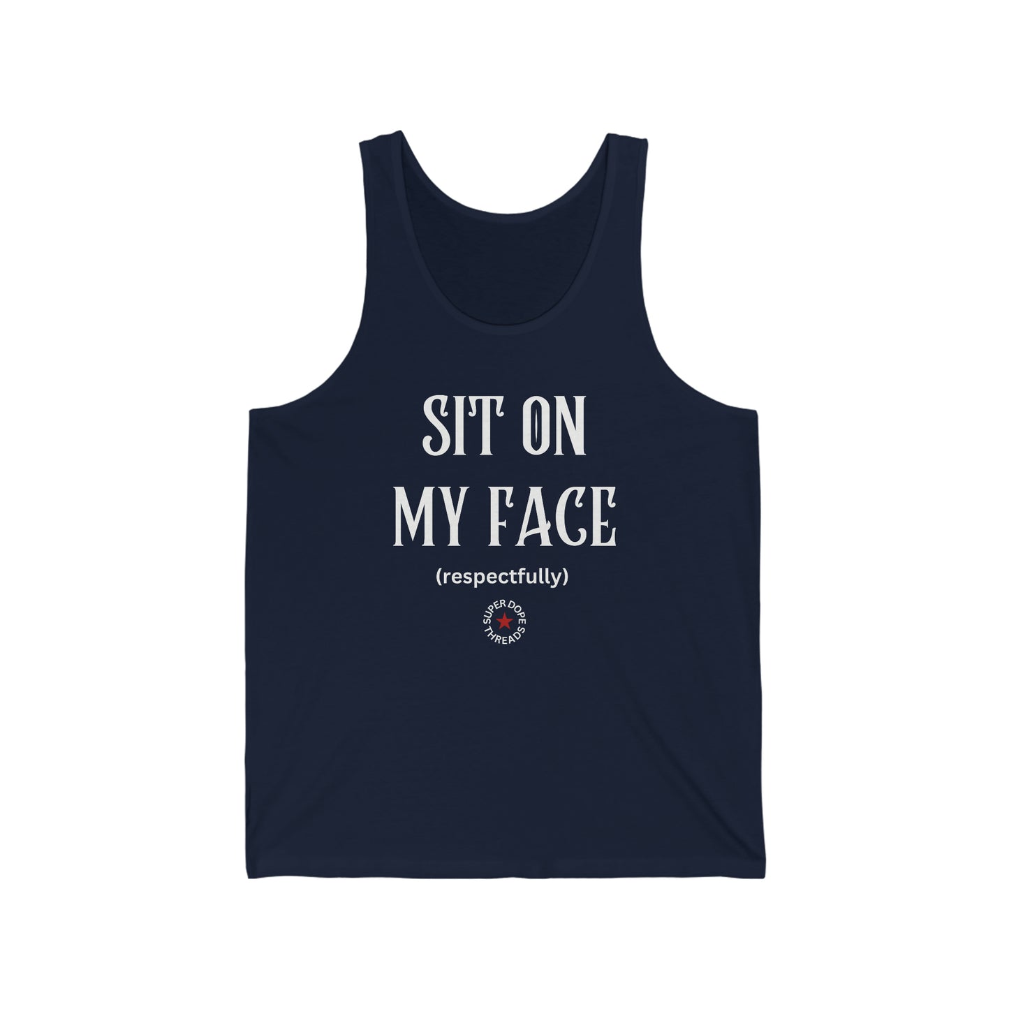 Super Dope Threads - Sit on my face Tank