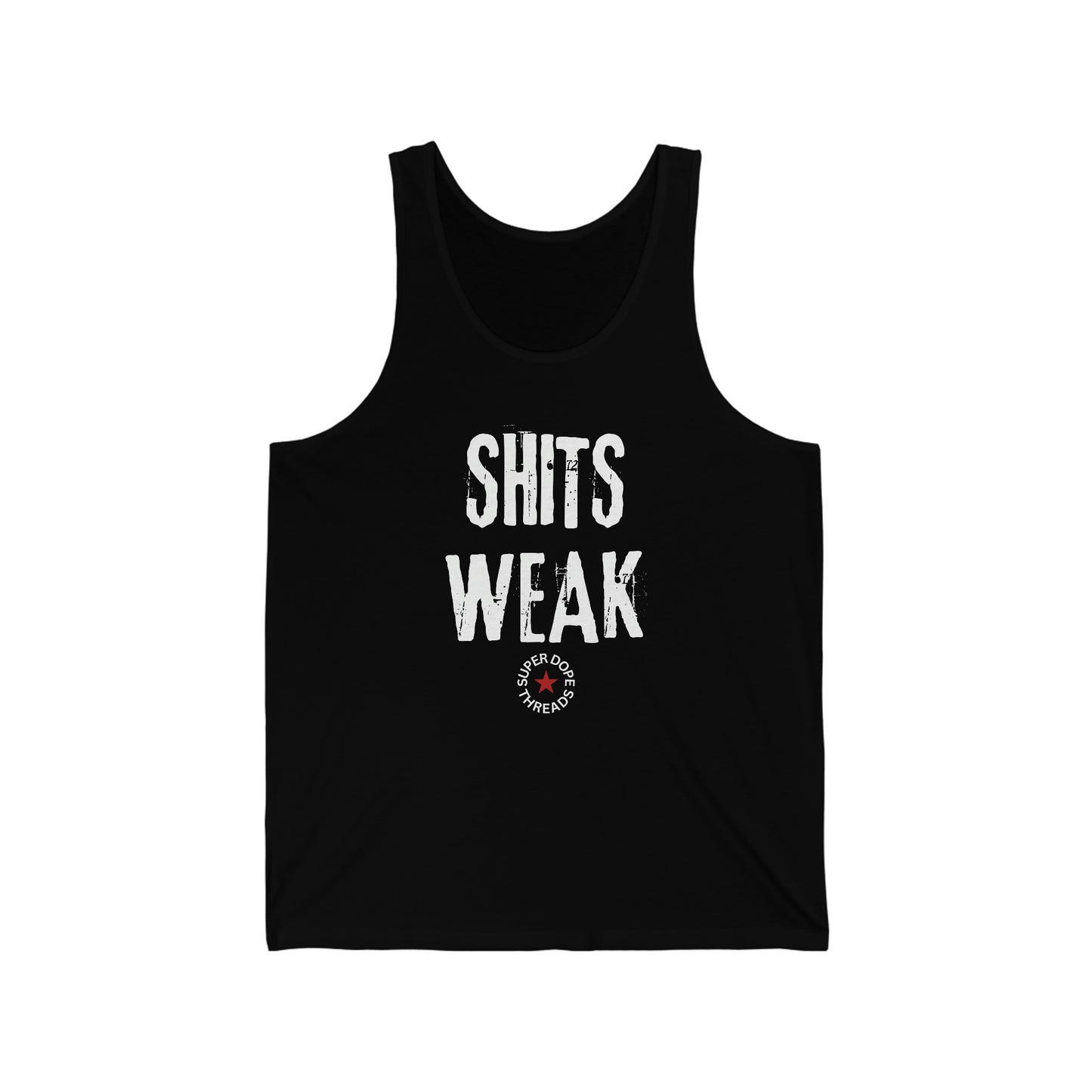 Super Dope Threads - Shits Weak tank