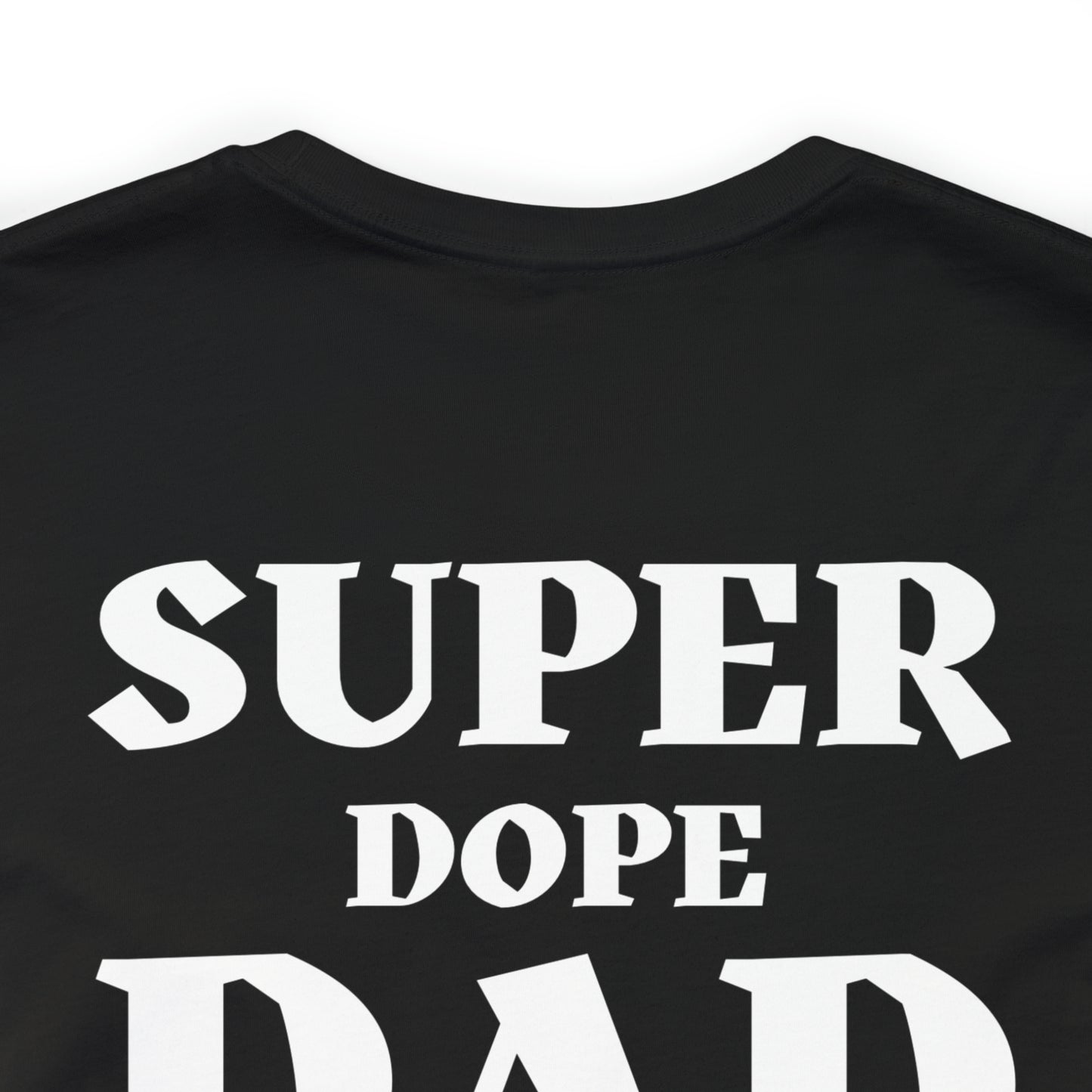 Super Dope Threads - Super Dope Dad Tee