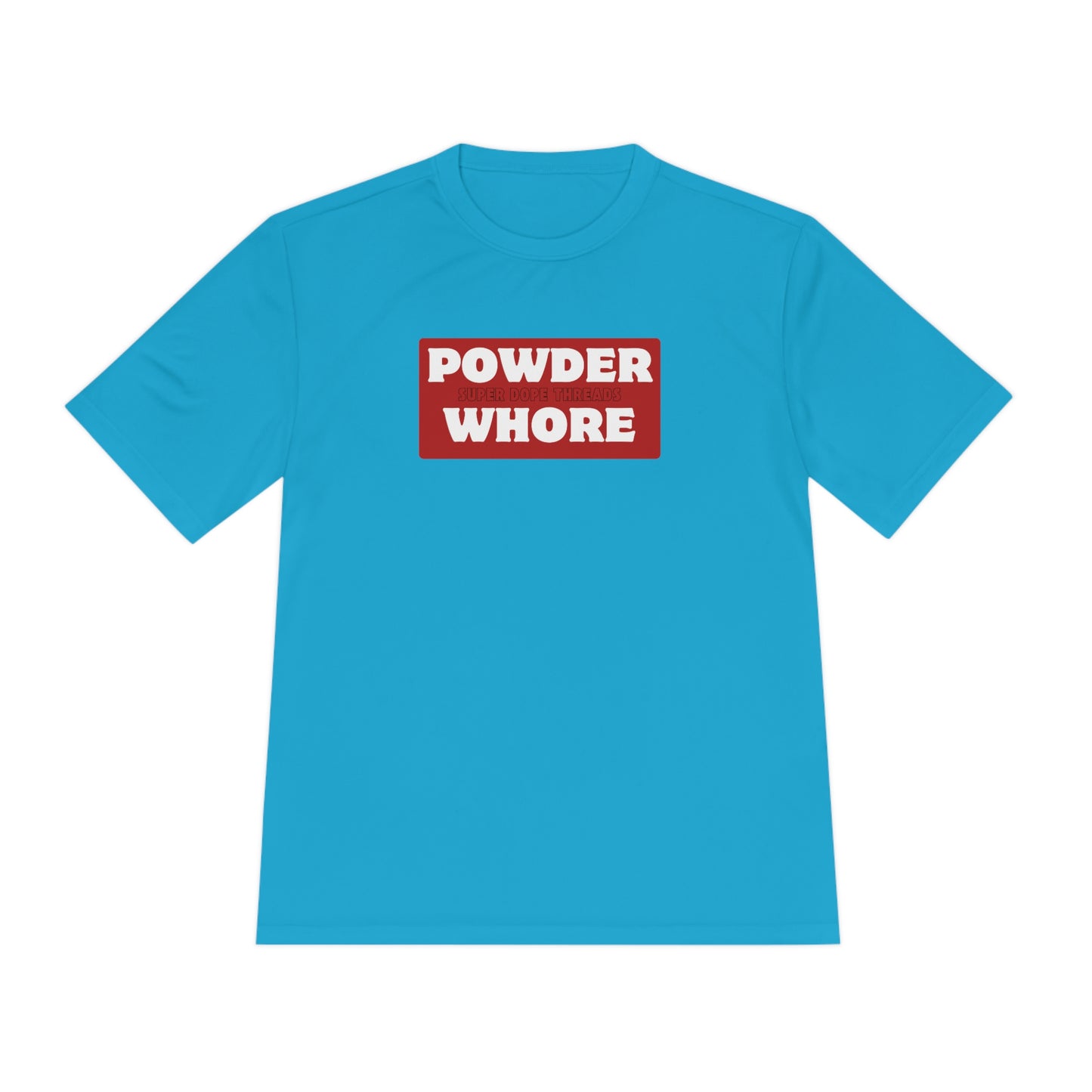 Super Dope Threads - Powder Whore Moisture Wicking