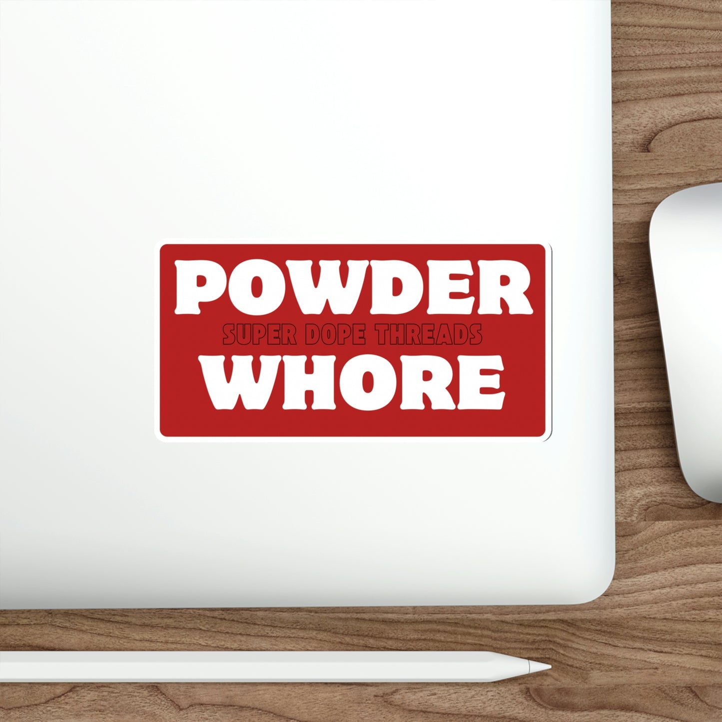 Super Dope Threads - Powder Whore Sticker