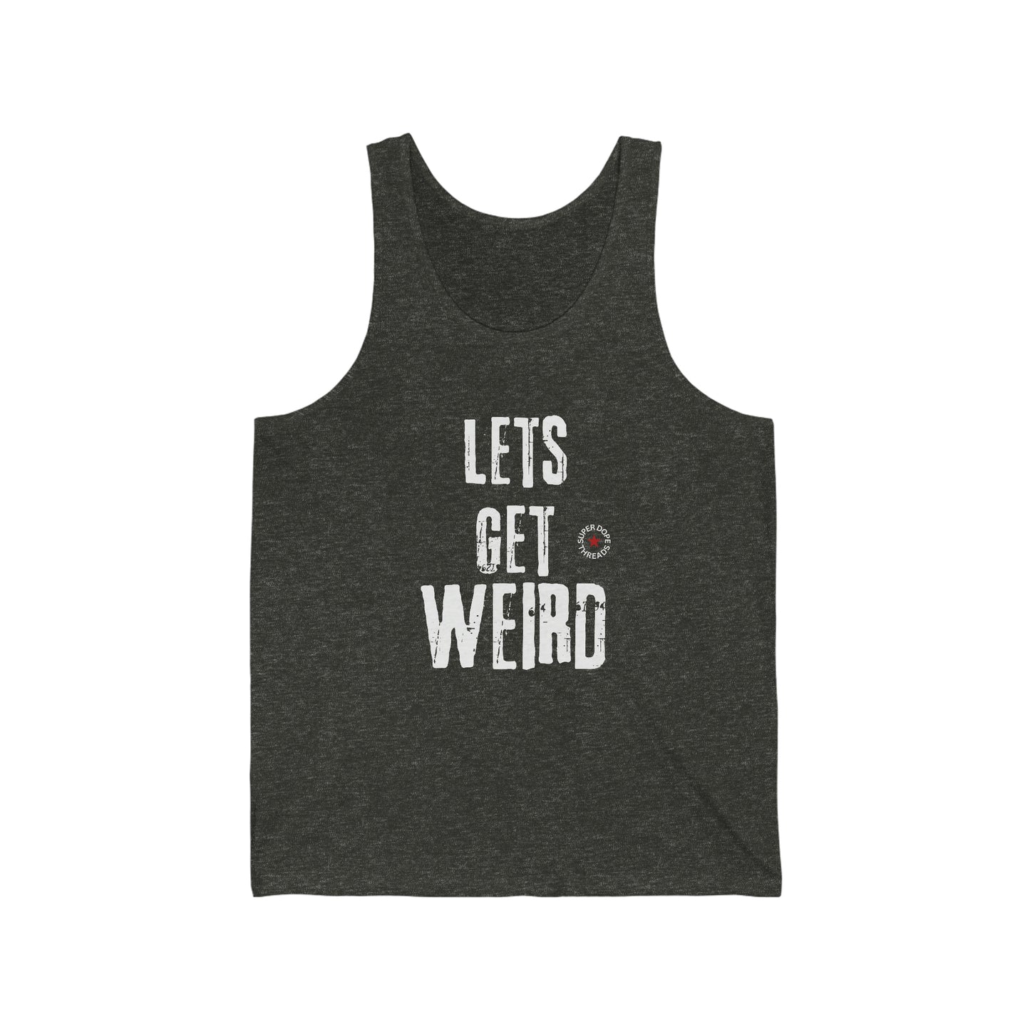 Super Dope Threads - Let’s get weird Tank