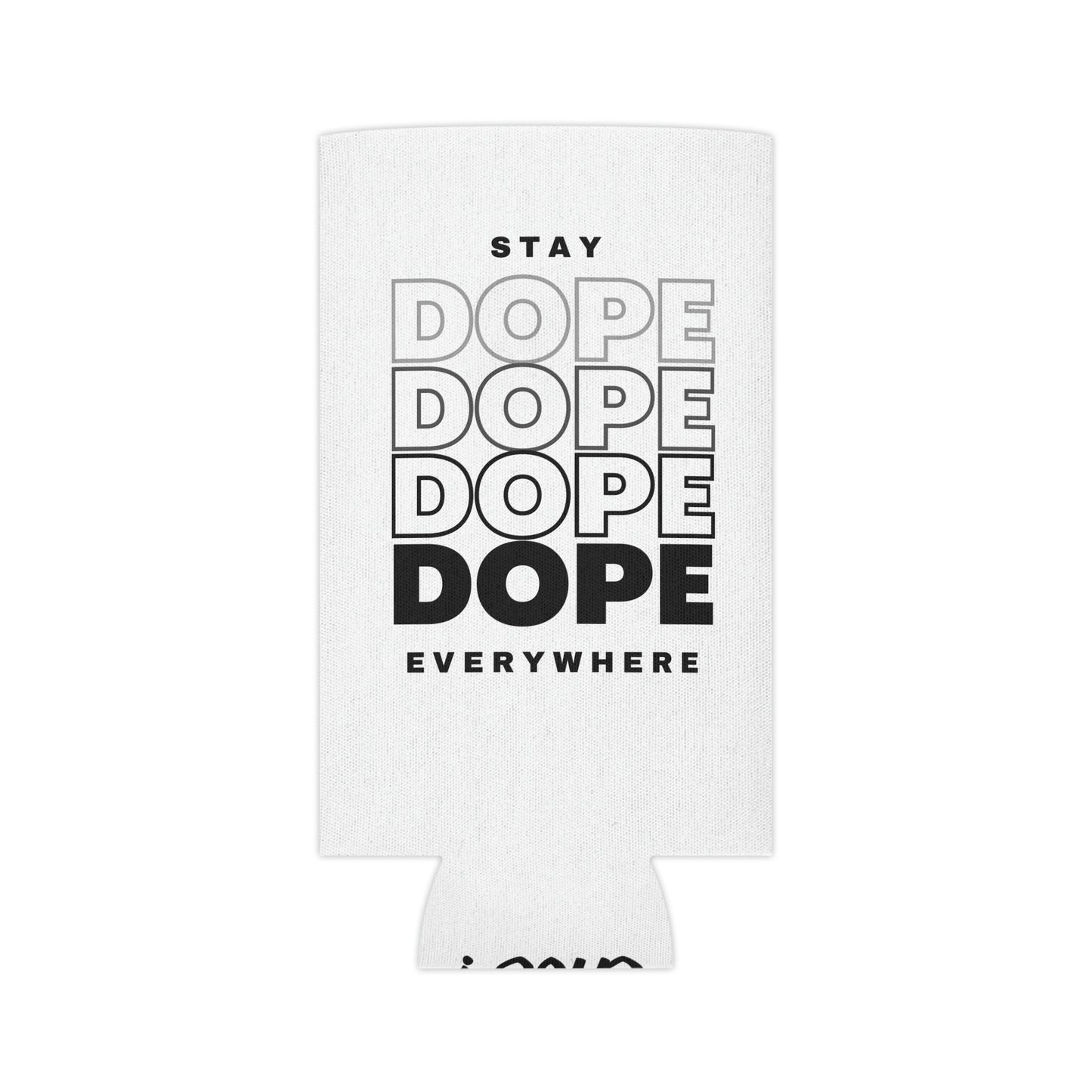 Super Dope Threads - Stay Dope Coozie