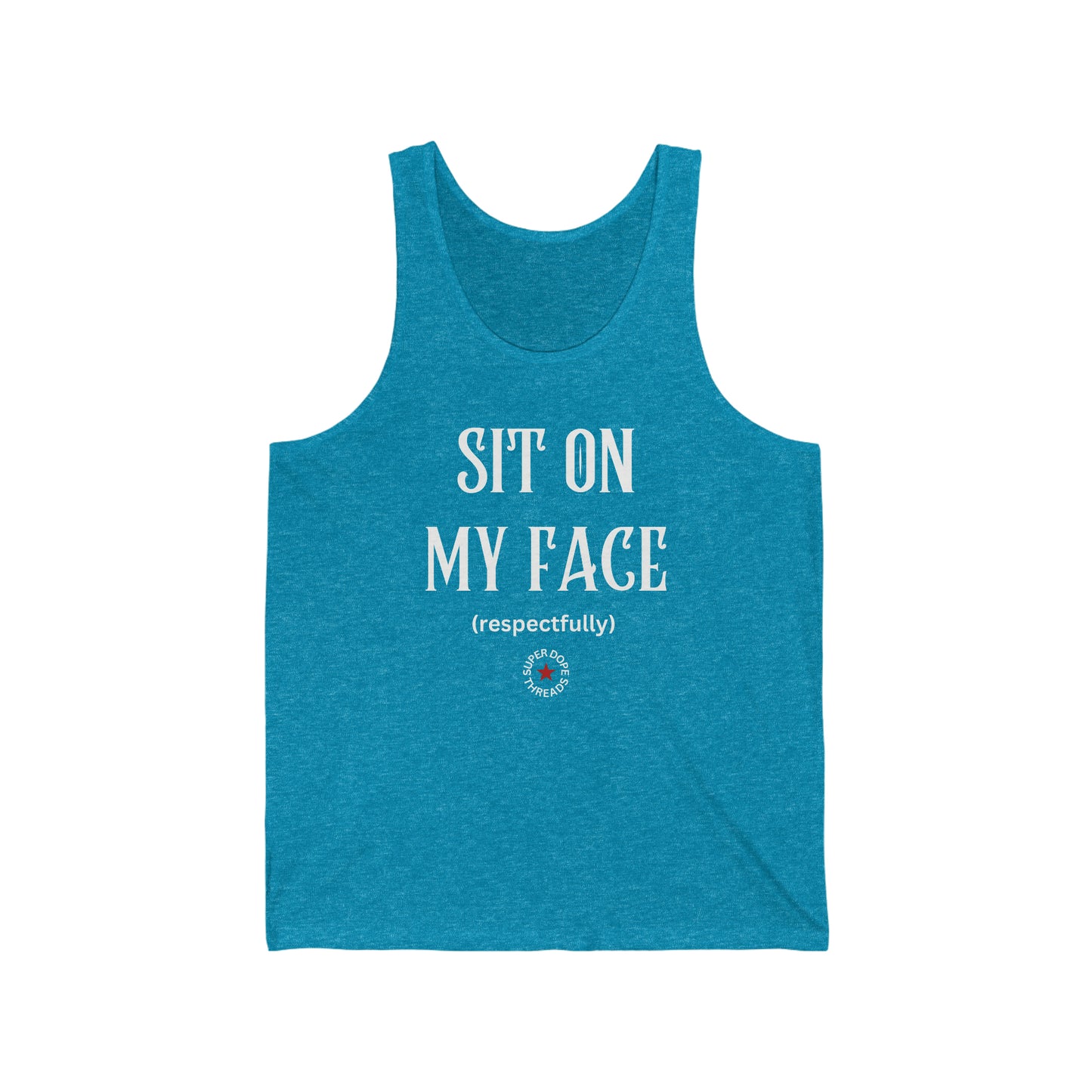 Super Dope Threads - Sit on my face Tank