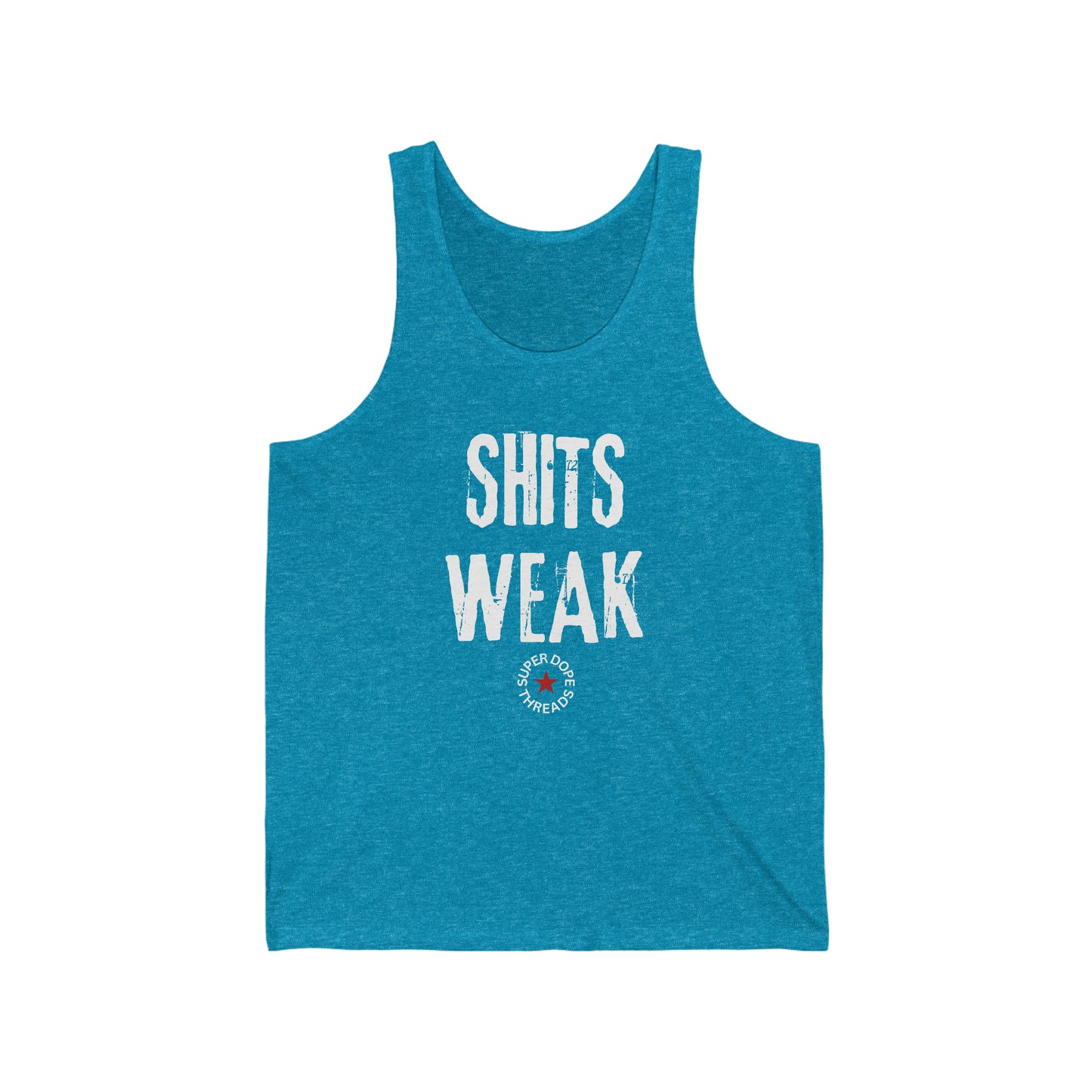 Super Dope Threads - Shits Weak tank