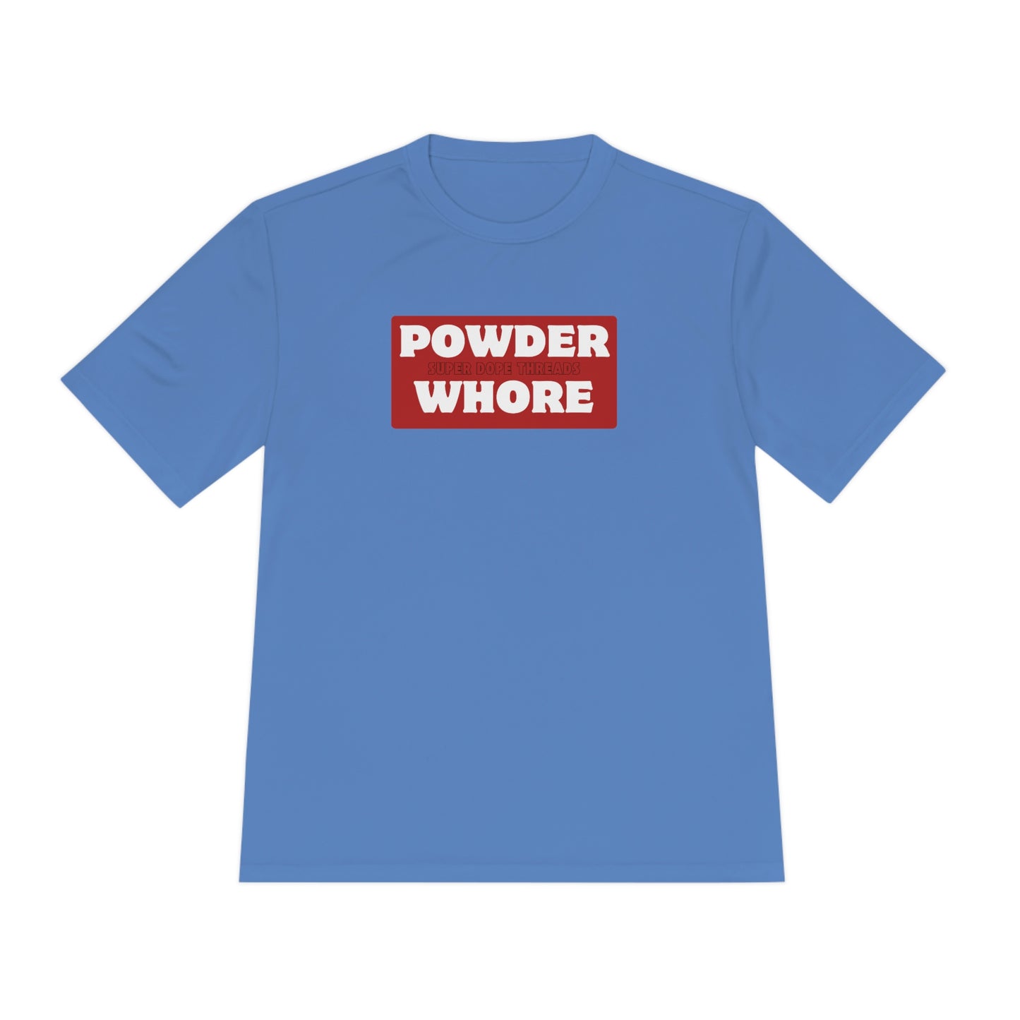 Super Dope Threads - Powder Whore Moisture Wicking