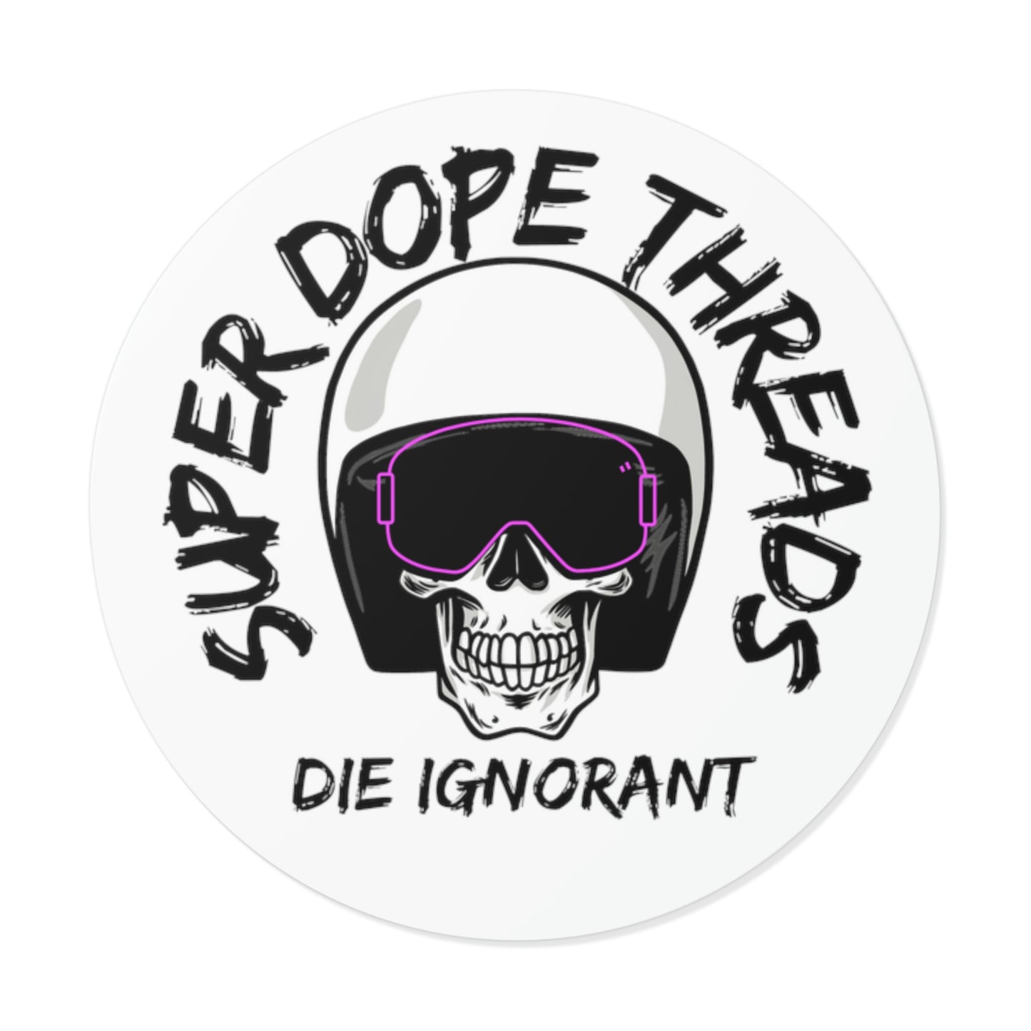 Super Dope Threads - Ignorant Sticker