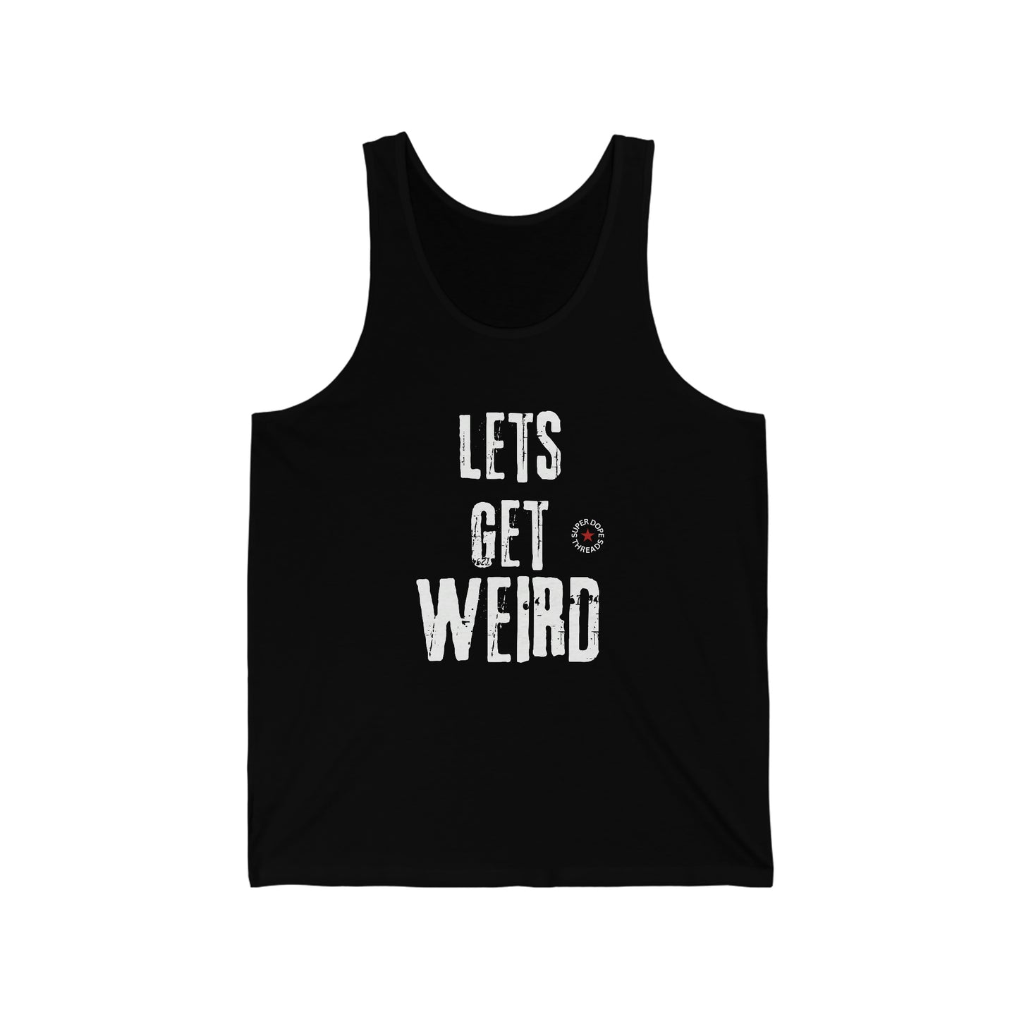 Super Dope Threads - Let’s get weird Tank