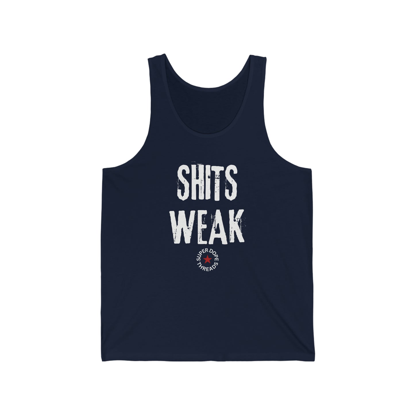 Super Dope Threads - Shits Weak tank